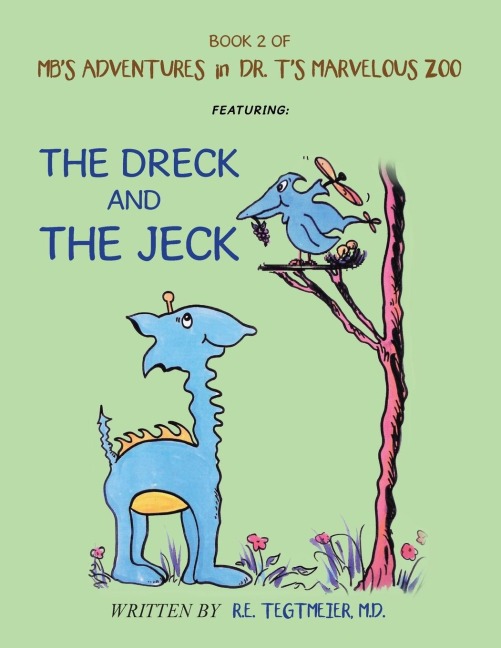 Book 2 of MbS Adventures in Dr. TS Marvelous Zoo: Featuring: the Dreck and the Jeck