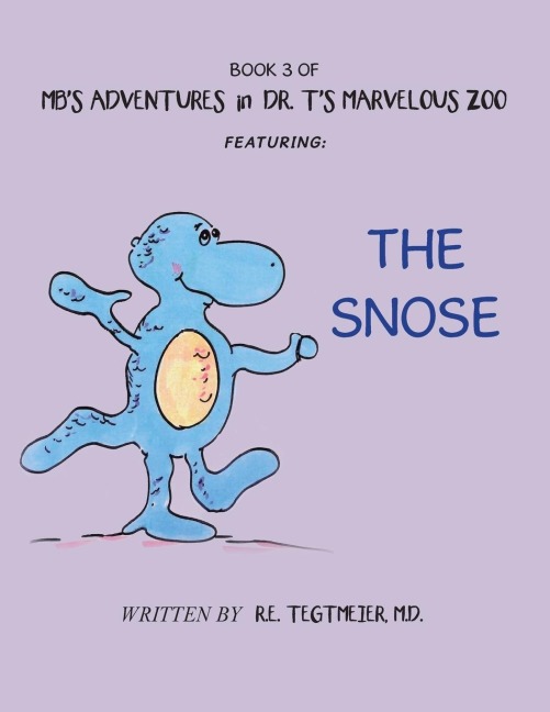 Book 3 of MbS Adventures in Dr. TS Marvelous Zoo: Featuring: the Snose