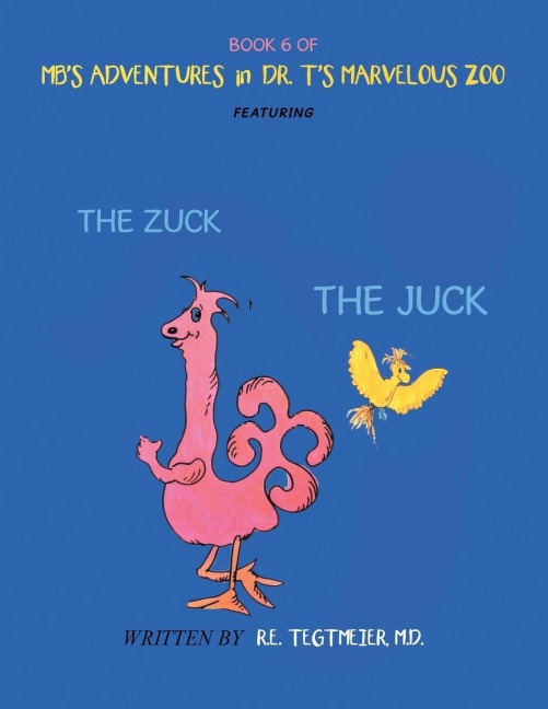 Book 6 of MbS Adventures in Dr. TS Marvelous Zoo: Featuring: the Zuck the Juck