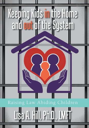 Keeping Kids in the Home and Out of the System Raising Law Abiding Children