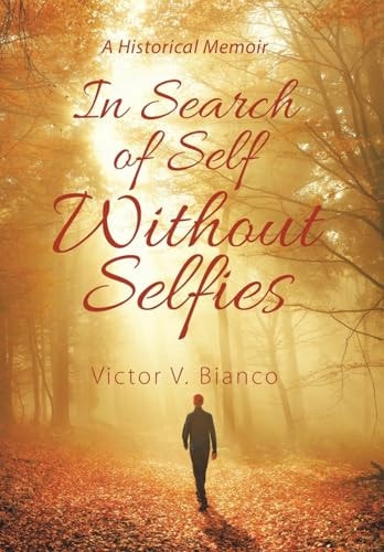 In Search of Self Without Selfies A Historical Memoir