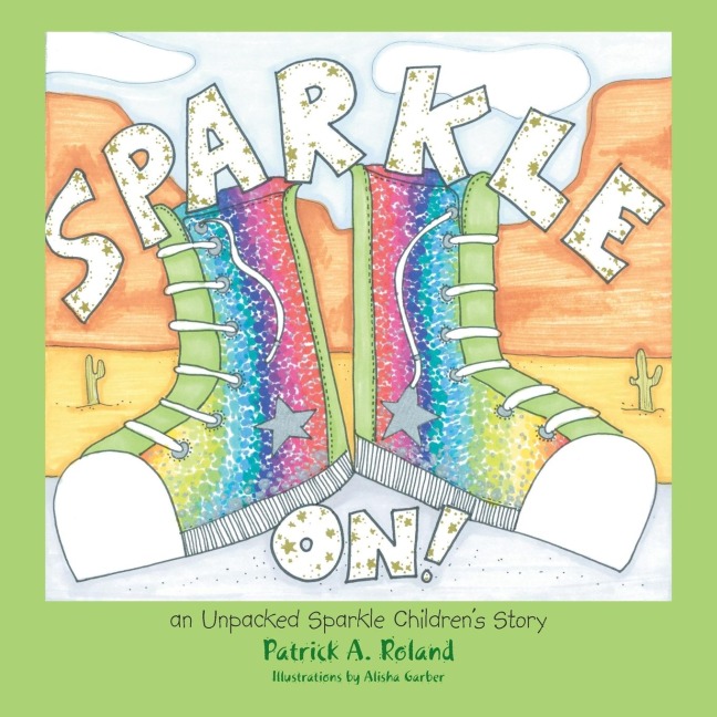 Sparkle On!: An Unpacked Sparkle Childrens Story