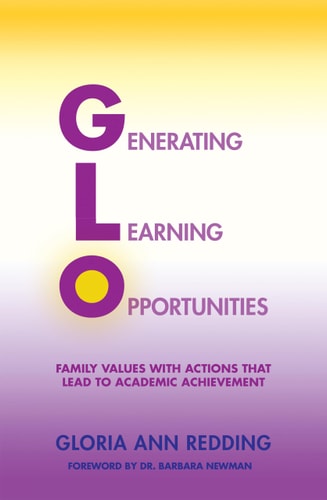 Glo: Generating Learning Opportunities Family Values with Actions That Lead to Academic Achievement