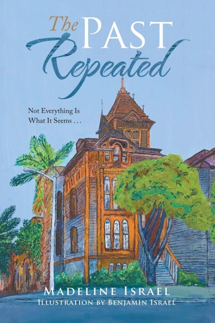 The Past Repeated: Not Everything Is What It Seems . . .