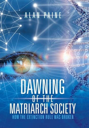 Dawning of the Matriarch Society How the Extinction Rule Was Broken