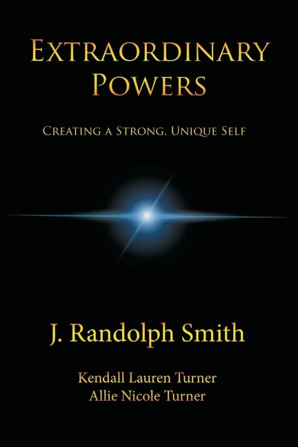 Extraordinary Powers: Creating a Strong,     Unique Self