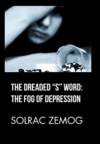 The Dreaded "S" Word The Fog of Depression