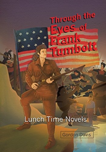 Through the Eyes of Frank Tumbolt Lunch Time Novels