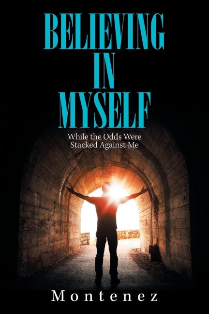 Believing in Myself: While the Odds Were Stacked Against Me