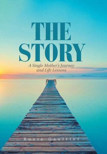 The Story A Single Mother's Journey and Life Lessons