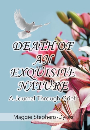 Death of an Exquisite Nature A Journal Through Grief!
