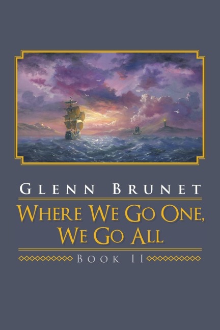 Where We Go One, We Go All: Book Ii