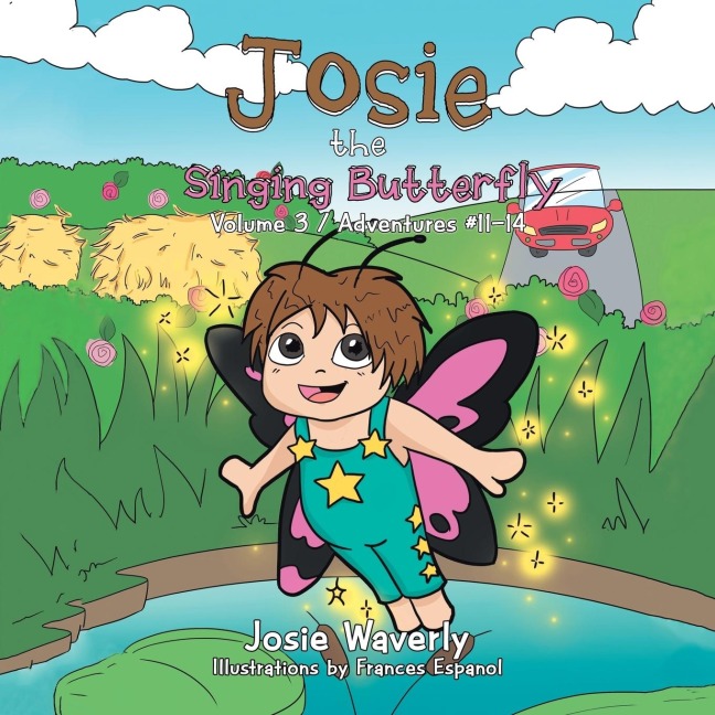 Josie the Singing Butterfly: Volume 3 / Adventures #11-14