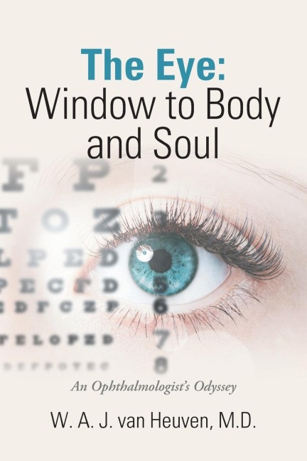 The Eye: Window to Body and Soul: An OphthalmologistS Odyssey