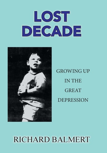 Lost Decade Growing Up in the Great Depression