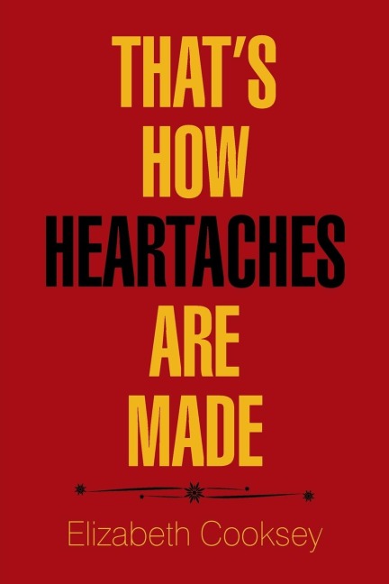 ThatS How Heartaches Are Made