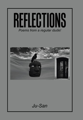 Reflections Poems from a Regular Dude!