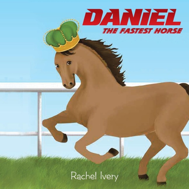 Daniel: The Fastest Horse