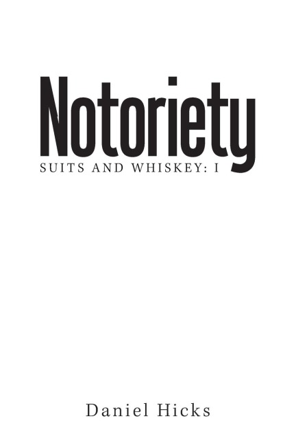 Notoriety: Suites and Whiskey: I