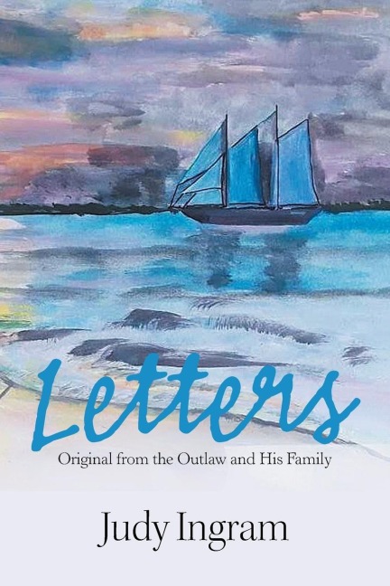 Letters: Original from the Outlaw and His Family