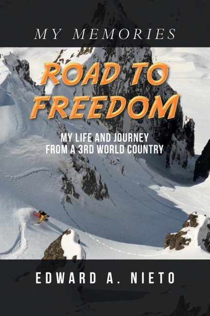 Road to Freedom: My Life and Journey from a 3Rd World Country