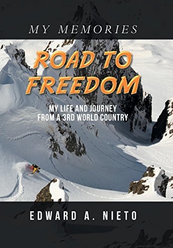 Road to Freedom My Life and Journey from a 3Rd World Country