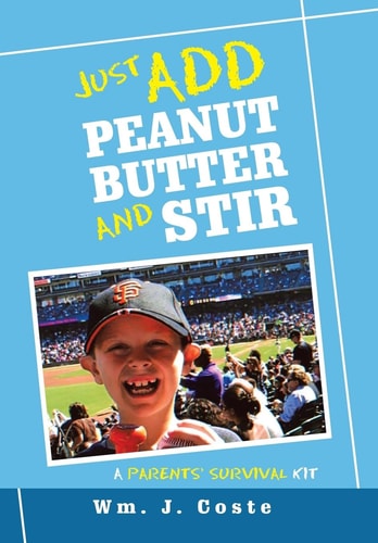 Just Add Peanut Butter and Stir A Parents' Survival Kit