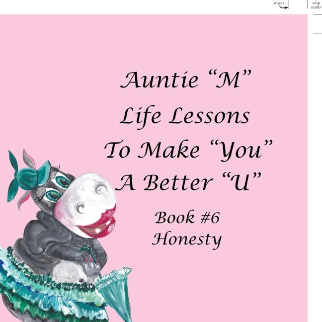 Auntie M Life Lessons to Make You a Better U: Book #6 Honesty