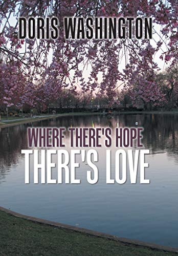 Where There's Hope- There's Love Poems of Hope & Love for Today & Tomorrow
