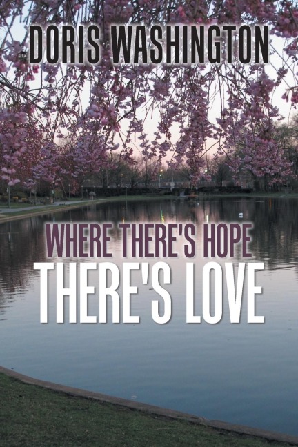 Where Theres Hope- Theres Love: Poems of Hope & Love for Today & Tomorrow