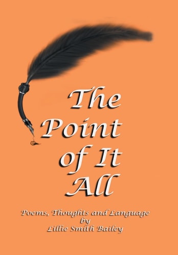 The Point of It All Poems, Thoughts and Language