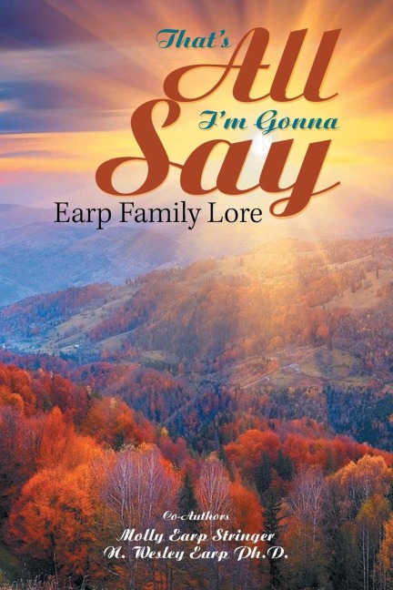ThatS All IM Gonna Say: Earp Family Lore