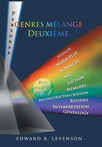 Genres Mélange Deuxième Humor, Word Play, Personae, Sonnets, Art, Fiction, Memoirs, Reconstructing Judaism, Reviews, Interpretation, Genealogy