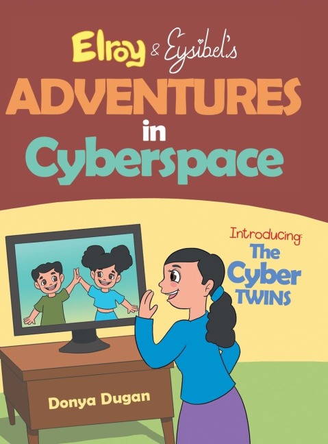 Elroy & Eysibel, Adventures in Cyberspace!: Introducing, the Cyber Twins!