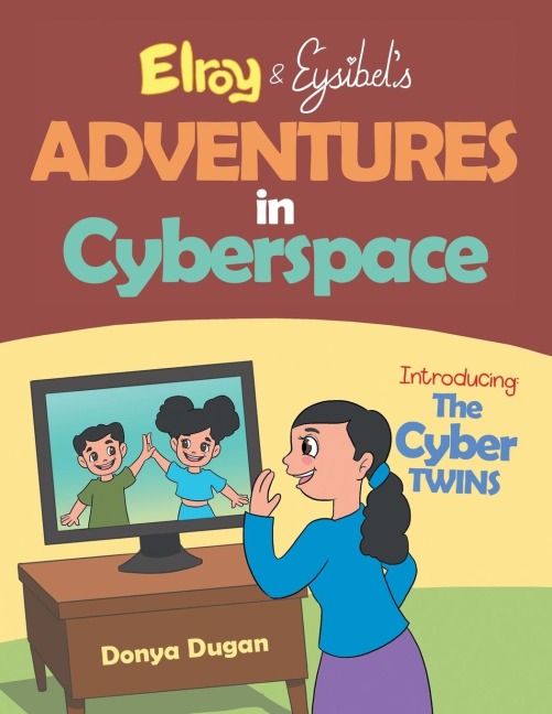 Elroy & Eysibel, Adventures in Cyberspace!: Introducing, the Cyber Twins!
