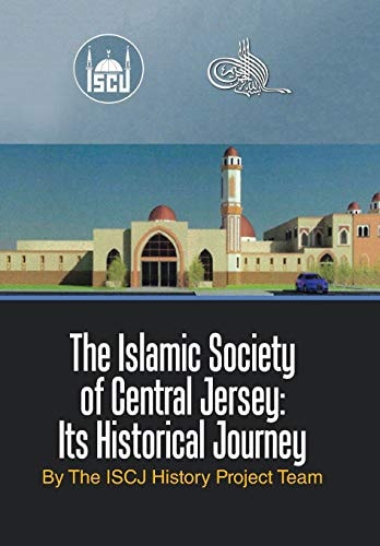 The Islamic Society of Central Jersey Its Historical Journey