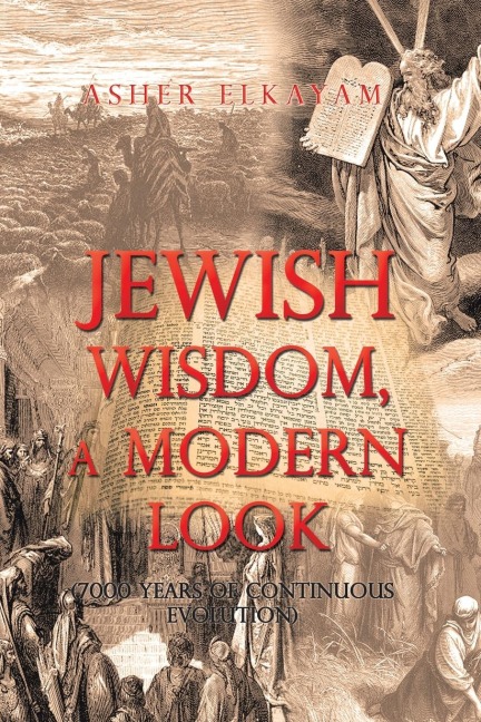 Jewish Wisdom, a Modern Look: 7000 Years of Continuous Evolution