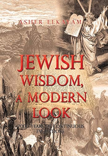 Jewish Wisdom, a Modern Look 7000 Years of Continuous Evolution