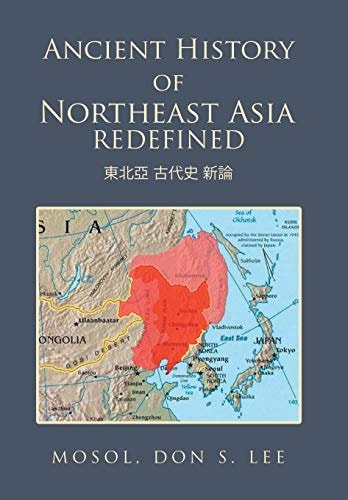 Ancient History of Northeast Asia Redefined ??? ??? ??