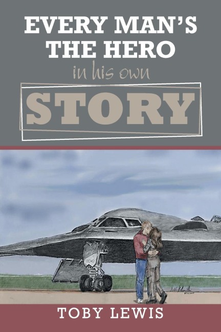 Every ManS the Hero in His Own Story