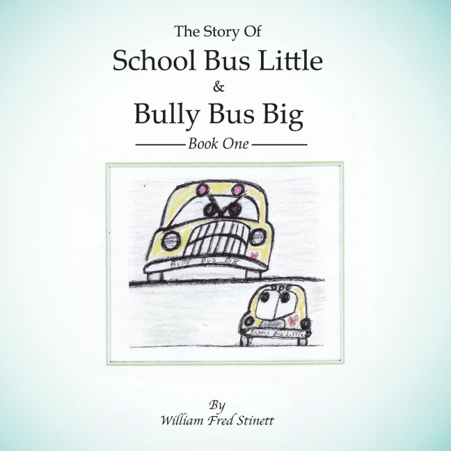 The Story of School Bus Little & Bully Bus Big: Book 1