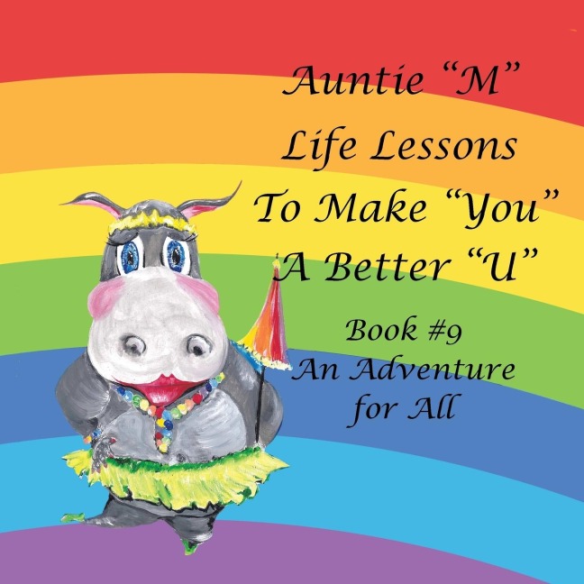 Auntie M Life Lessons to Make You a Better U: Book #9 an Adventure for All