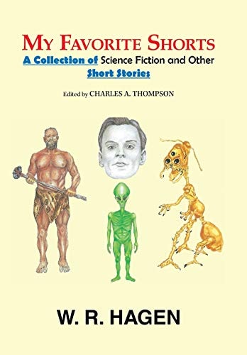My Favorite Shorts A Collection of Science Fiction and Other Short Stories