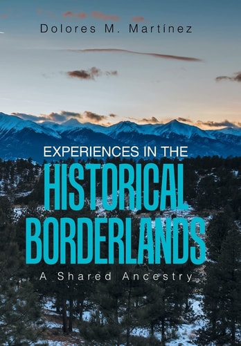 Experiences in the Historical Borderlands A Shared Ancestry
