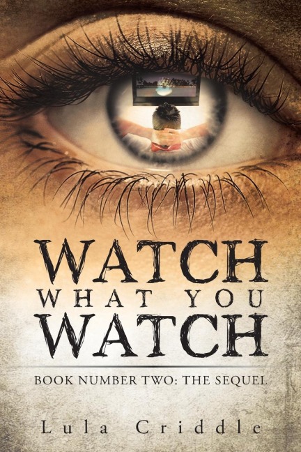 Watch What You Watch: Book Number Two:  the Sequel