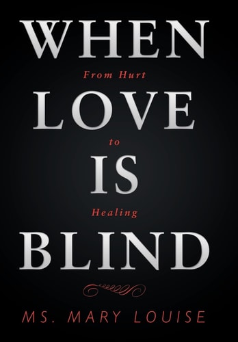 When Love Is Blind From Hurt to Healing