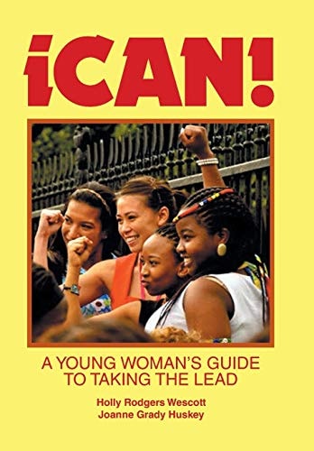 Ican! A Young Woman's Guide to Taking the Lead