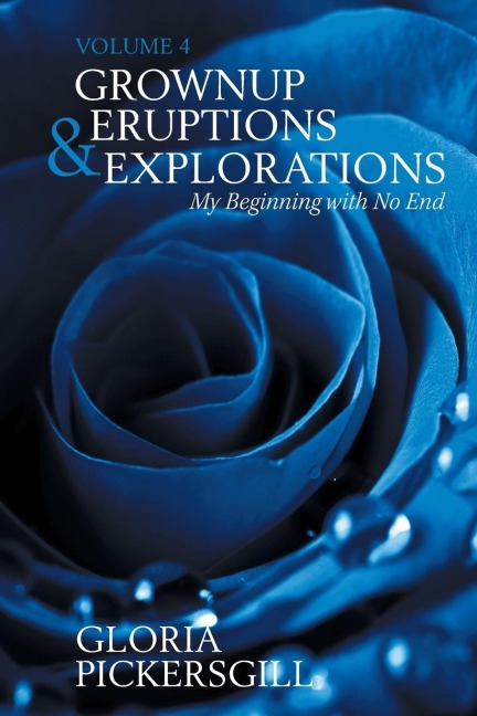 Grownup Eruptions & Explorations: My Beginning with No End