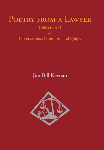 Poetry from a Lawyer Collection Ii of Observations, Opinions, and Quips