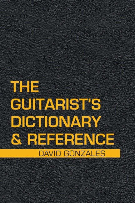 The Guitarists Dictionary & Reference